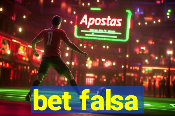 bet falsa
